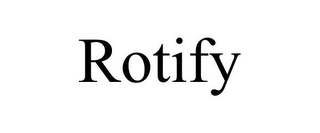 ROTIFY