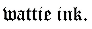 WATTIE INK
