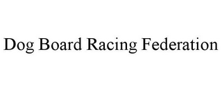 DOG BOARD RACING FEDERATION