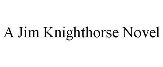 A JIM KNIGHTHORSE NOVEL