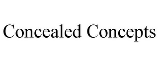 CONCEALED CONCEPTS