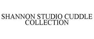 SHANNON STUDIO CUDDLE COLLECTION