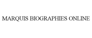 MARQUIS BIOGRAPHIES ONLINE