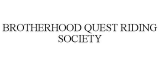 BROTHERHOOD QUEST RIDING SOCIETY