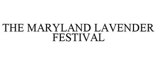 THE MARYLAND LAVENDER FESTIVAL