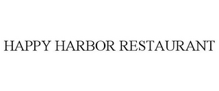 HAPPY HARBOR RESTAURANT