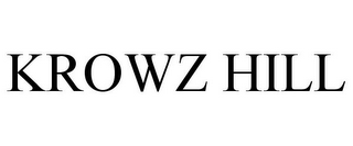 KROWZ HILL