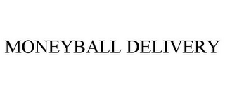 MONEYBALL DELIVERY