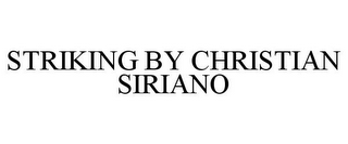 STRIKING BY CHRISTIAN SIRIANO