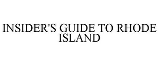 INSIDER'S GUIDE TO RHODE ISLAND