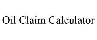 OIL CLAIM CALCULATOR