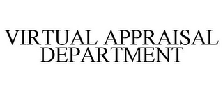 VIRTUAL APPRAISAL DEPARTMENT