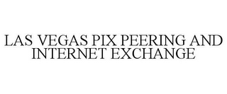 LAS VEGAS PIX PEERING AND INTERNET EXCHANGE