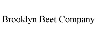 BROOKLYN BEET COMPANY