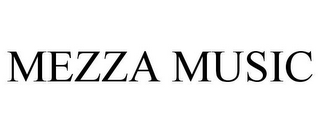 MEZZA MUSIC