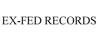 EX-FED RECORDS