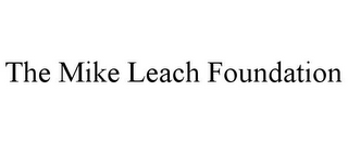 THE MIKE LEACH FOUNDATION