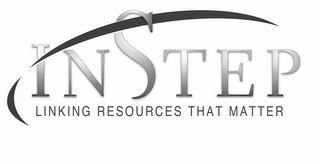 INSTEP LINKING RESOURCES THAT MATTER