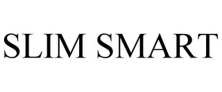 SLIM SMART