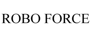 ROBO FORCE