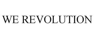 WE REVOLUTION