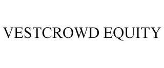 VESTCROWD EQUITY