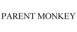 PARENT MONKEY