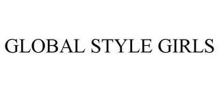 GLOBAL STYLE GIRLS