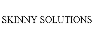 SKINNY SOLUTIONS