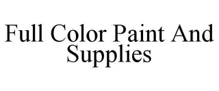 FULL COLOR PAINT AND SUPPLIES