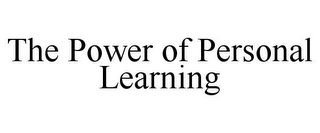 THE POWER OF PERSONAL LEARNING