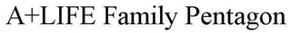 A+LIFE FAMILY PENTAGON