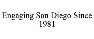 ENGAGING SAN DIEGO SINCE 1981