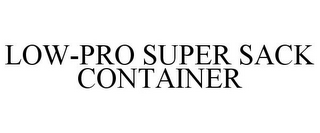 LOW-PRO SUPER SACK CONTAINER