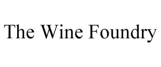 THE WINE FOUNDRY