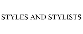 STYLES AND STYLISTS