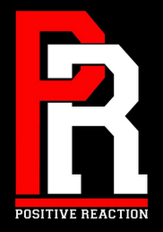 PR POSITIVE REACTION