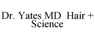 DR. YATES MD HAIR + SCIENCE