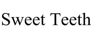 SWEET TEETH