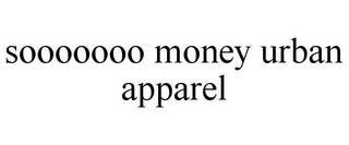 SOOOOOOO MONEY URBAN APPAREL