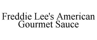 FREDDIE LEE'S AMERICAN GOURMET SAUCE