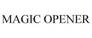 MAGIC OPENER