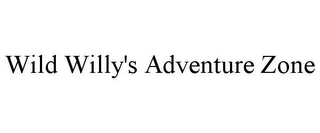 WILD WILLY'S ADVENTURE ZONE