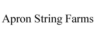 APRON STRING FARMS