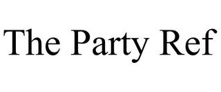 THE PARTY REF
