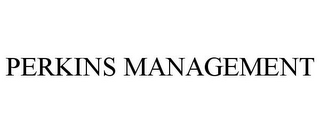 PERKINS MANAGEMENT