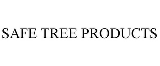 SAFE TREE PRODUCTS