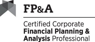 FP&A CERTIFIED CORPORATE FINANCIAL PLANNING & ANALYSIS PROFESSIONAL