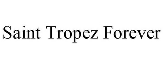 SAINT TROPEZ FOREVER