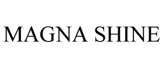 MAGNA SHINE